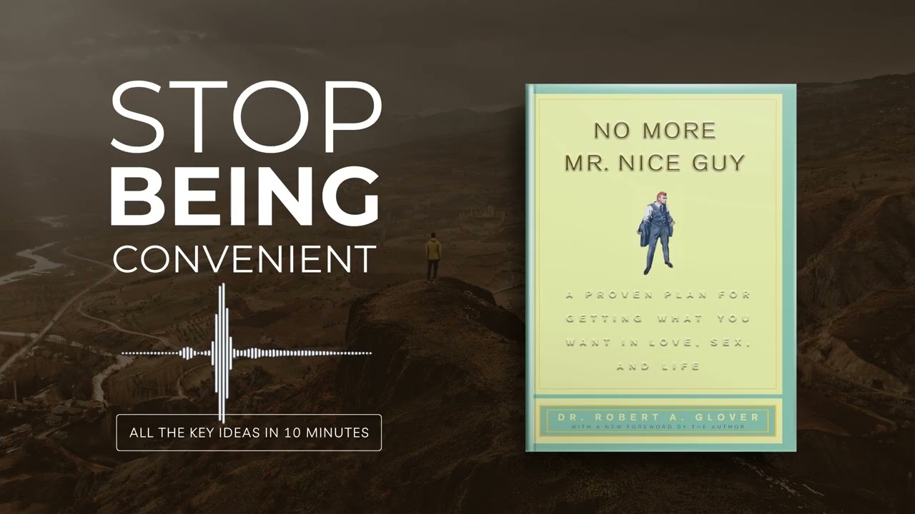 No More Mr. Nice Guy by Robert A Glover | All book ideas in 9 minutes