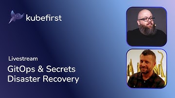 GitOps & Secrets Disaster Recovery