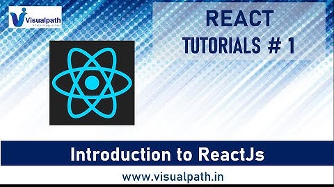 What Is ReactJS? | Introduction to ReactJS | ReactJS Tutorial For Beginners | Visualpath