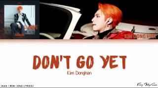 Download lagu Kim Dong Han - Don't Go Yet mp3
