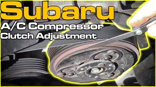 Subaru A/C Compressor Clutch Adjustment