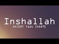 Akcent feat Chante - Inshallah (Lyrics)