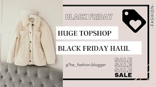 HUGE TOPSHOP BLACK FRIDAY HAUL // MY TOP PICKS!