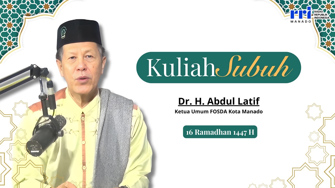 KULIAH SUBUH 16 Ramadan - Dr. H. Abdul Latif