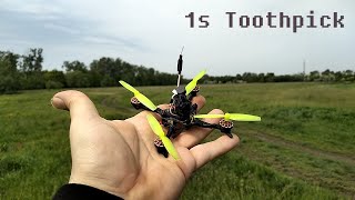 : 1s Toothpick FPV quad | 1+half pack flying