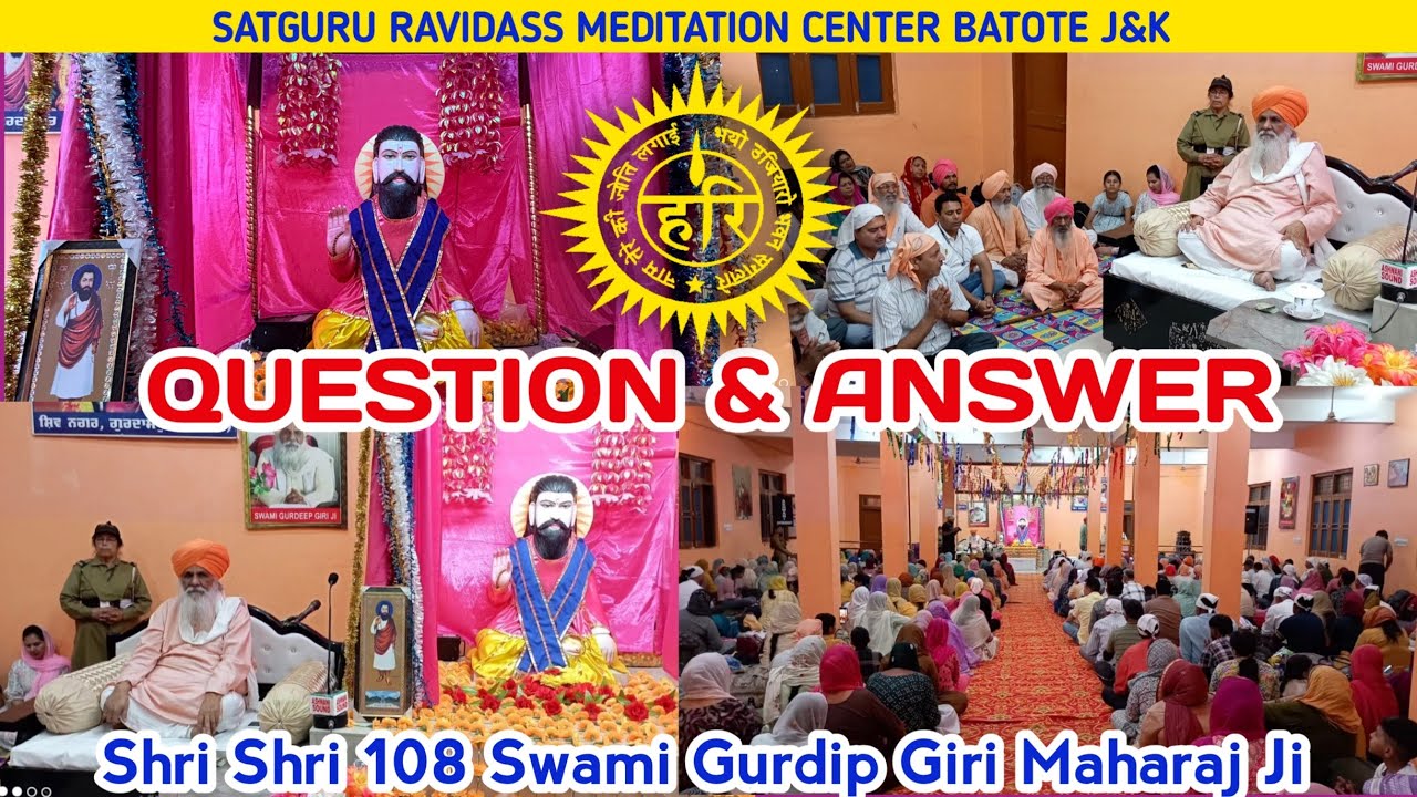 Question & Answer With Swami Gurdip Giri Maharaj Ji ! Satguru Ravidass Meditation Center Batote J&k