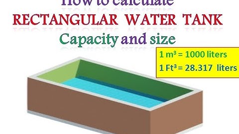 How to calculate Rectangular  water tank Capacity and size???