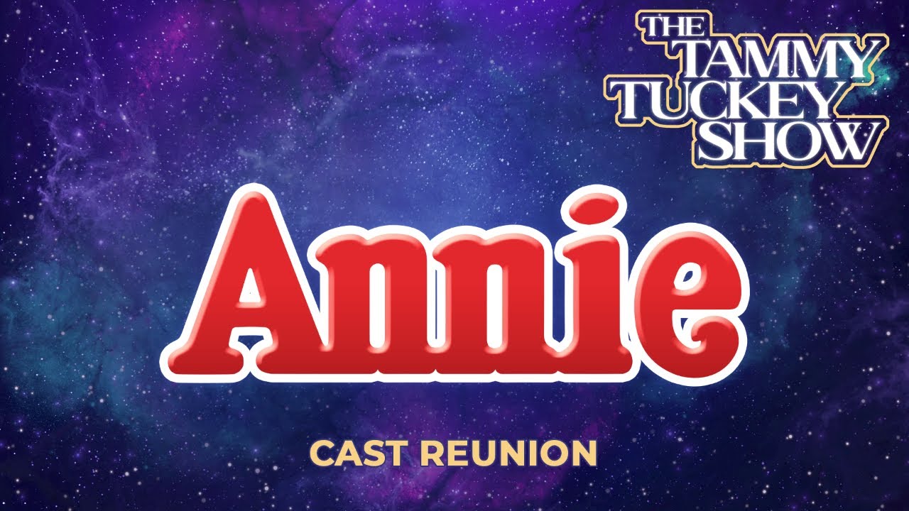 "ANNIE" (1982) 40th Anniversary Cast Reunion - The Tammy Tuckey Show