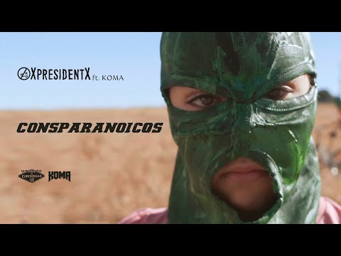 XpresidentX | Consparanoicos (con Brigi de KOMA) [VIDEOCLIP OFICIAL]