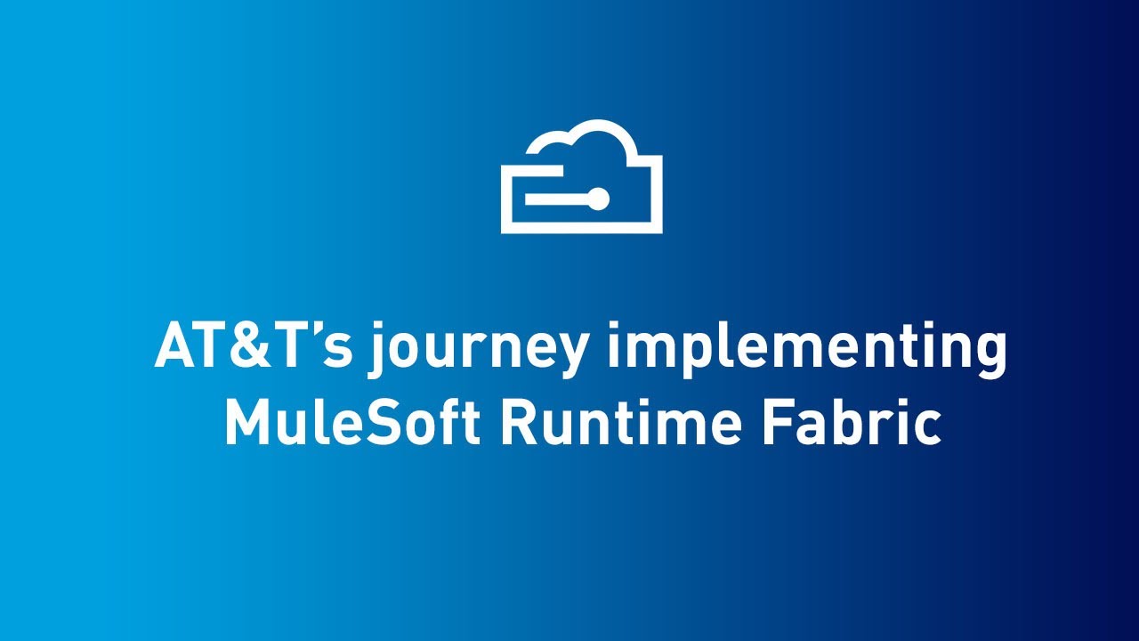 AT&T's journey implementing MuleSoft Runtime Fabric