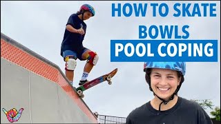 How to Skate Bowls | Dropin to Pool Coping