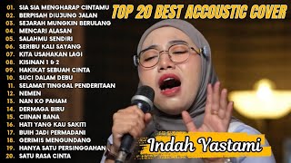 Indah Yastami Top 20 Best Akustik Terpopuler | Sia Sia Mengharap Cintamu | Indah Yastami Full Album