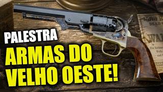Revólveres do Velho Oeste - Armas RARAS e História Militar - Palestra EXCLUSIVA!