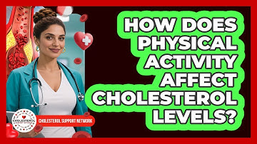 How Does Physical Activity Affect Cholesterol Levels?