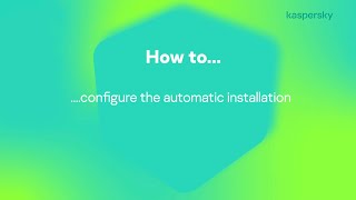 How to configure the automatic installation Kaspersky Endpoint Security