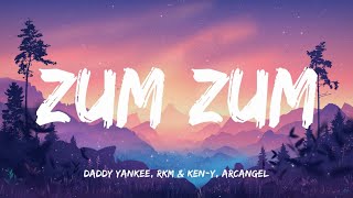 Zum Zum - Daddy Yankee ft. Rkm and Ken Y, Arcangel | (Letra/Lyrics)