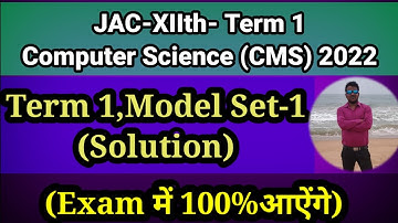 Term 1(Set-1)|| Computer Science|| CMS Model Set 1 Solution|| JAC Board|| Class 12