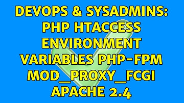 DevOps & SysAdmins: php htaccess environment variables php-fpm mod_proxy_fcgi apache 2.4