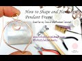 Wire Wrapping Technique: How to Shape and Hammer Wire for Jewelry - How to make a pendant frame