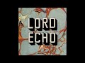 Lord echo  life on earth  feat mara tk