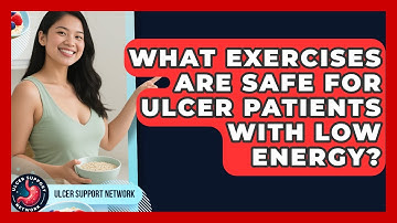What Exercises Are Safe For Ulcer Patients With Low Energy? - Ulcer Support Network