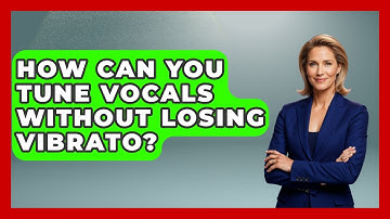 How Can You Tune Vocals Without Losing Vibrato? - Music Producer Mastery