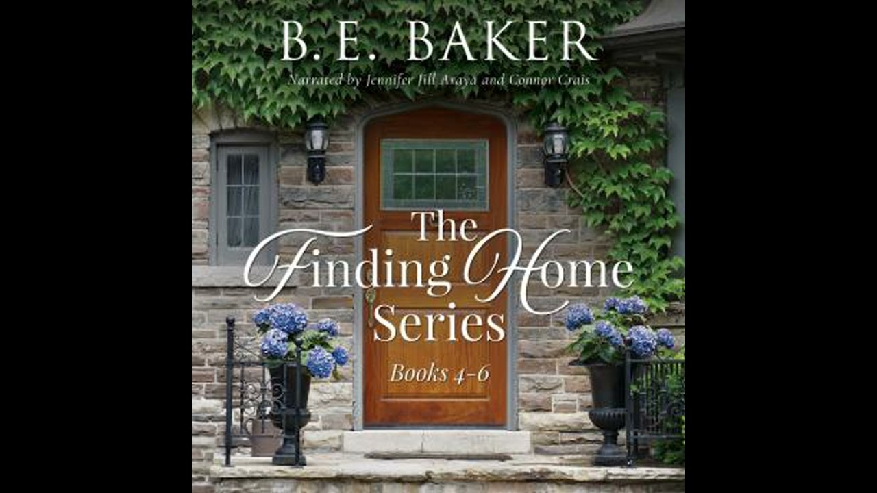 Finding Home Series Books 4-6 - B. E. Baker