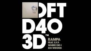 Rampa featuring S.Y.F. &#39;Where Did I Go Wrong&#39; (Original Mix)