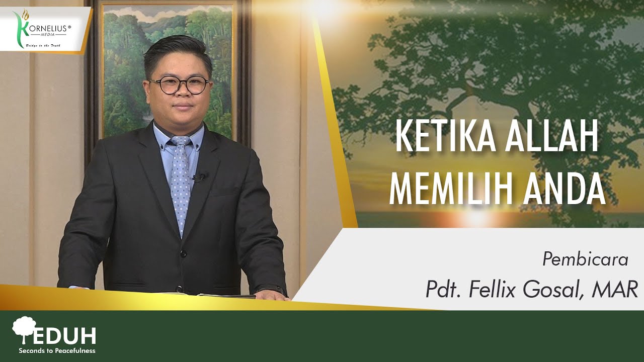 KETIKA ALLAH MEMILIH ANDA | Oleh: Pdt. Fellix Gosal, MAR | TEDUH
