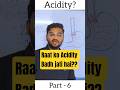 Raat ko Acidity kyun hoti hai? #trending #acidity#digestiveprocess#aciditytreatment#acidreflux
