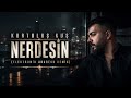 Kurtuluş Kuş Nezaket Kuş Nerdesin Elektronik Arabesk Remix 