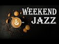 Weekend JAZZ - Relaxing Bossa Nova Jazz Music - Slow Jazz for Good Weekend Mood