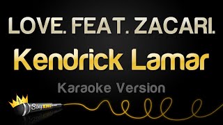 Download Lagu Kendrick Lamar - LOVE. FEAT. ZACARI. (Karaoke Version) MP3