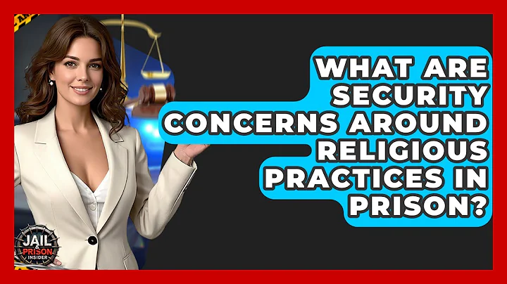 What Are Security Concerns Around Religious Practices In Prison? - Jail & Prison Insider