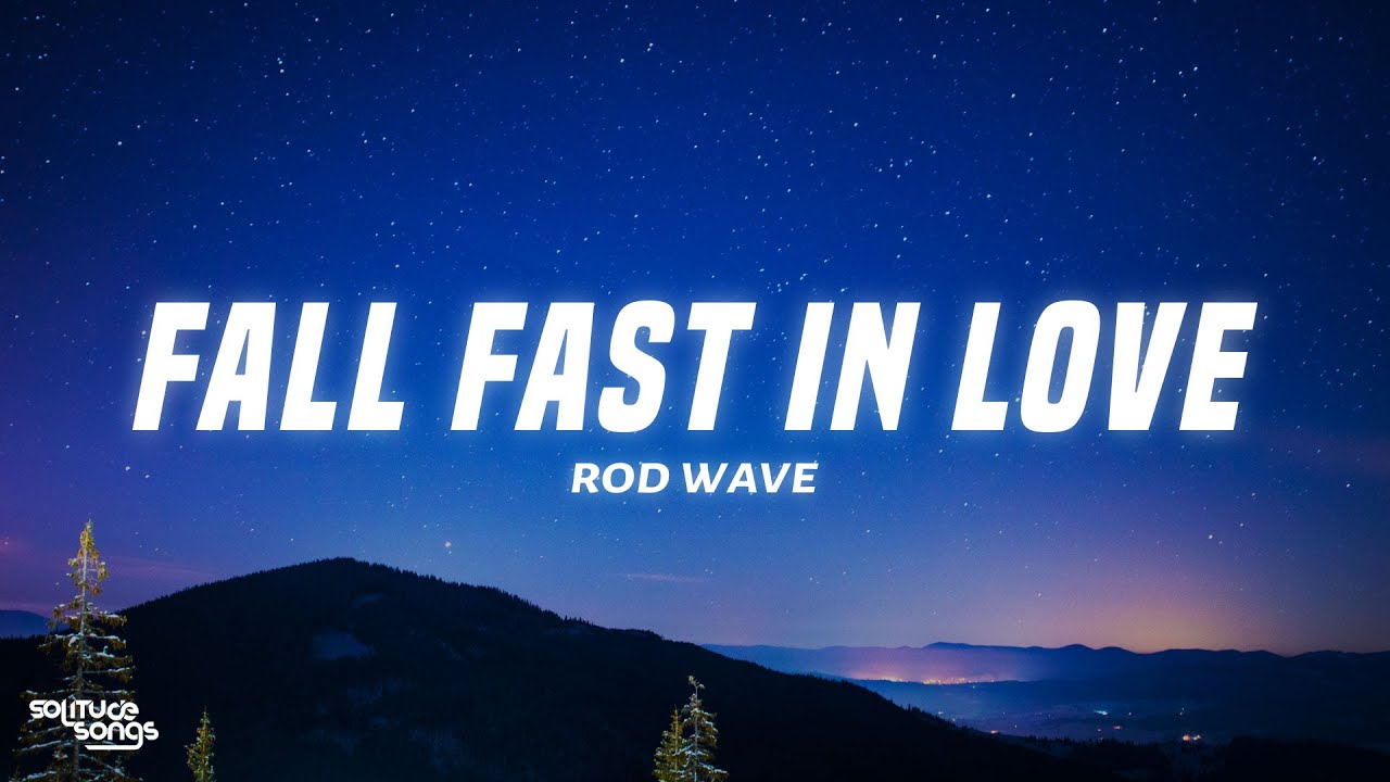 Fall Fast Rod Wave - Fall Fast In Love (Lyrics) - YouTube
