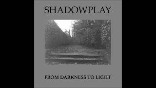 Shadowplay (DE) - Times Like These
