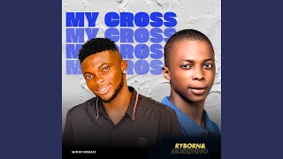 My Cross (feat. Moskivino) - RYBORN