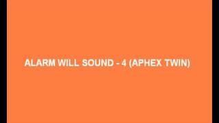 Alarm Will Sound - 4 (Aphex Twin)