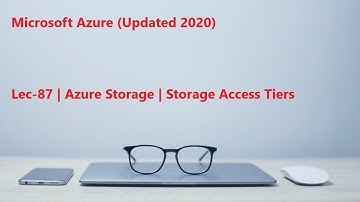 Lec-87 Azure in Hindi 103 & 104 - Azure Storage - Storage Access Tiers