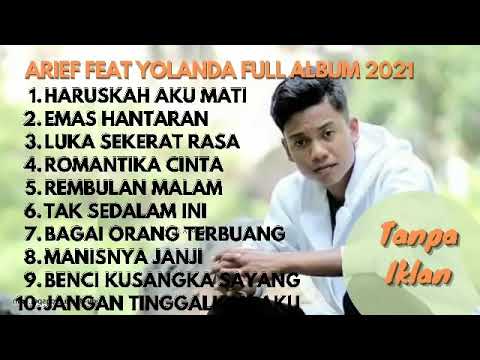 YOLANDA FEAT ARIEF FULL ALBUM 2021 -  REMBULAN MALAM, HARUSKAH AKU MATI