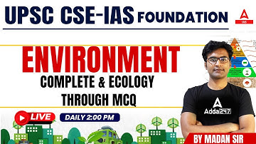 complete environment and Ecology through MCQ  || UPSC CSE- Foundation || By Madan Sir