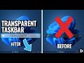 Tutorial for how to make your taskbar transparent