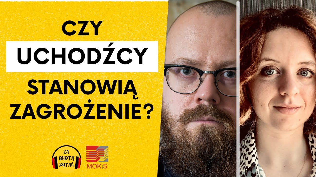 UCHODŹCY. Co nam przyniosą migracje?/ ZA BURTĄ PYTAŃ