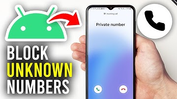 How To Block Unknown Callers On Android - Full Guide