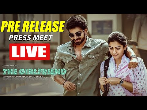 The Girlfriend Pre-Release Press Meet Live | Rashmika Mandanna | Dheekshith Shetty | TFPC