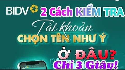 Kiểm tra số tài khoản BIDV trên mạng