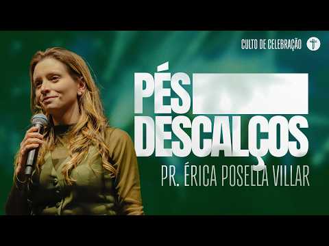 PÉS DESCALÇOS | Pra. Érica Posella Villar