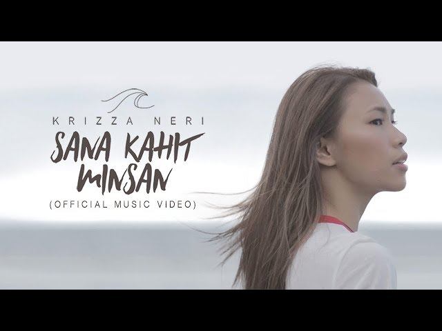 Krizza Neri - Sana Kahit Minsan (Official Music Video) class=