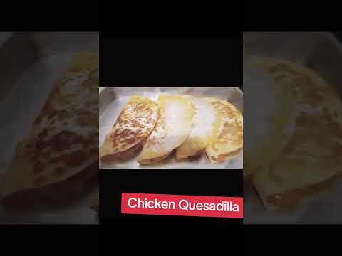 Chicken Quesadilla #viralvideo #ytshorts #shorts #food