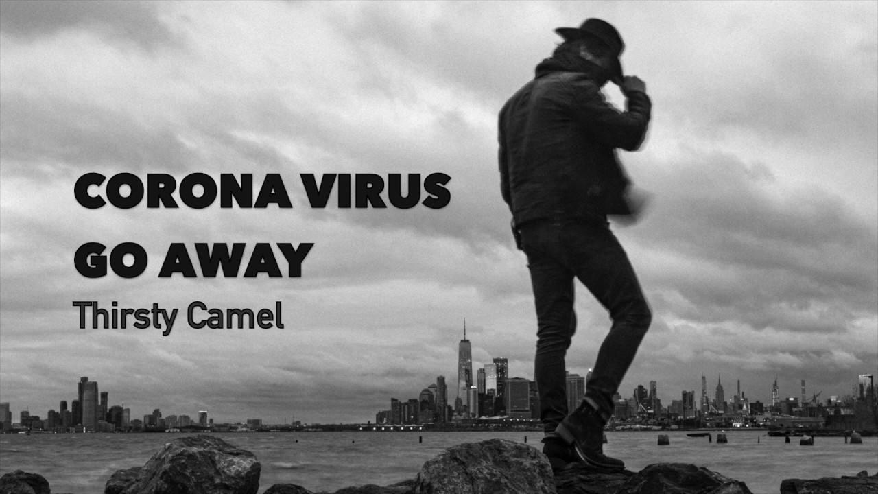 CORONA VIRUS, GO AWAY!